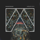 Mansionair - Violet City (CDS)