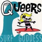 The Queers - Surf Goddess