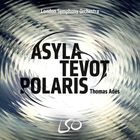 Thomas Adès - Adès: Asyla, Tevot, Polaris (With London Symphony Orchestra)