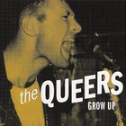 The Queers - Grow Up (Remix 2007)