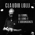 Claudio Lolli - La Terra, La Luna E L'abbondanza