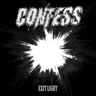 Confess - Exit Light (MCD)