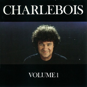 Charlebois Vol. 1