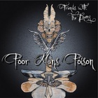Poor Man's Poison - Friends With The Enemy