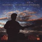 Ben Bedford - The Vast Expanse Of Heartache
