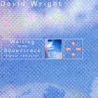 David Wright - Waiting For The Soundtrack