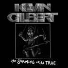 Kevin Gilbert - The Shaming Of The True (Reissued 2011) CD1