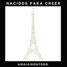 Amaia Montero - Nacidos Para Creer