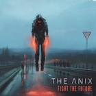 The Anix - Fight The Future (CDS)
