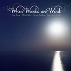 Estas Tonne - When Words Are Wind (With Netanel Goldberg, Joseph Pepe Danza & Mitsch Kohn) (CDS)