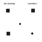 A Produce - The Clearing (Reissued 2008)