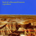 A Produce - Land Of A Thousand Trances (Reissued 2007) CD1