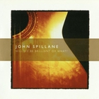 John Spillane - Will We Be Brilliant Or What?
