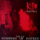 Killa Instinct - Whispers Of Hatred (EP)