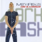 Mark Ashley - Love Is Stronger (MCD)