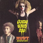 Rust - Come With Me (Remastered 2002)