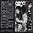 Strawberry Switchblade - Since Yesterday (Reissued 1997)