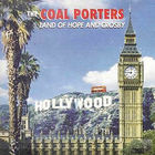 The Coal Porters - Land Of Hope And Crosby