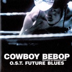 Cowboy Bebop Movie OST Future Blues
