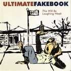 Ultimate Fakebook - This Will Be Laughing Week