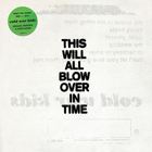 Cold War Kids - This Will All Blow Over In Time CD1
