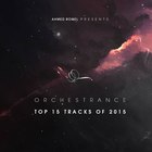 Ahmed Romel - Orchestrance 162 (30.12.2015) Top 15 Tunes Of 2015