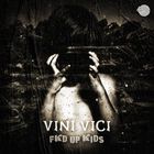 Vini Vici - Fkd Up Kids (CDS)