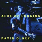 David Olney - Ache Of Longing
