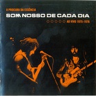 Som Nosso De Cada Dia - Ao Vivo 1975 - 1976 CD1