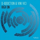 Vini Vici - High On (With D-Addiction)