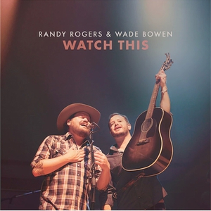 Watch This (With Wade Bowen)