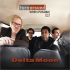 Delta Moon - Turn Around When Possible Live Vol. 2