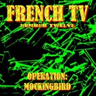 French TV - Operation: MOCKINGBIRD
