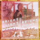 Bright Light Bright Light - Tales Of The City (EP)