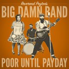 The Reverend Peyton's Big Damn Band - Poor Until Payday(1)