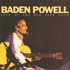 Baden Powell - Live At The Rio Jazz Club