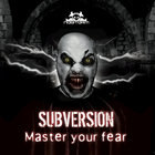 Subversion - Master Your Fear