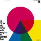 Zimbo Trio - O Fino Do Fino (With Elis Regina) (Vinyl)
