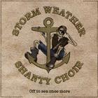 Storm Weather Shanty Choir - Off To Sea Once More
