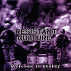 Resistant Culture - Welcome To Reality