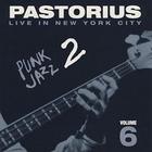 Jaco Pastorius - Live In New York City, Vol. 6: Punk Jazz 2