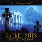 David Antony Clark - Sacred Sites