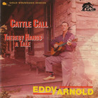 Eddy Arnold - Cattle Call / Thereby Hangs A Tale (Reissued 1990)