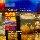 Elliott Carter - Concerto For Orchestra / Violin Concerto / Three Occasions