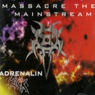 Adrenalin Kick - Massacre The Mainstream