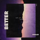 Khalid - Better (CDS)