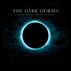 The Dark Horses - Tunnel At The End Of The Light