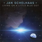 Jan Schelhaas - Living On A Little Blue Dot