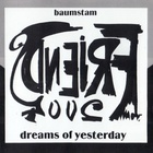 Baumstam - Dreams Of Yesterday