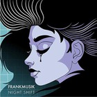 Frankmusik - Night Shift